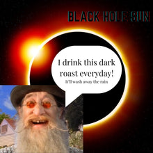 Load image into Gallery viewer, Black Hole Sun
